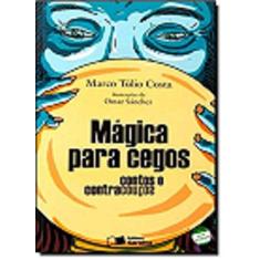 Mágica para cegos: Contos e contracontos