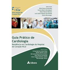 Guia Prático de Cardiologia: Residência em Cardiologia do Hospital do Coração-HCor