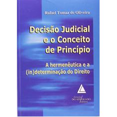 Decisão Judicial E O Conceito De Princípio: Hermenêutica E A (in)determinação Do Direito
