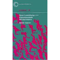 Rosa Luxemburgo E A Espontaneidade Revolucionária