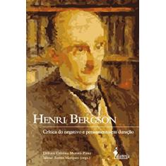 Henri Bergson: Crítica do Negativo e Pensamento em Duração