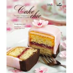 Livro - Cake Chic: Biscoitos E Bolos Estilosos Para Todas As Ocasiões