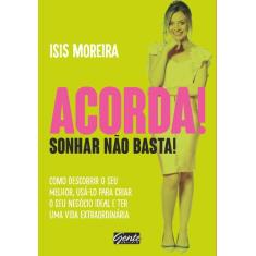 Livro - Acorda! Sonhar não basta!