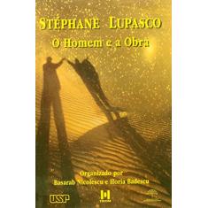 Stephane Lupasco. O Homem E A Obra