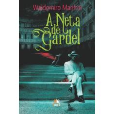 Livro - A neta de Gardel