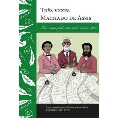 Livro - Três vezes Machado de Assis
