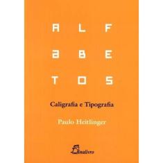 Alfabetos-Caligrafia e Tipografia