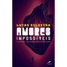 Amores impossíveis e outras perturbações quânticas