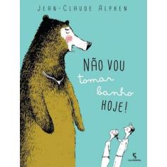 Livro - Não vou tomar banho hoje!