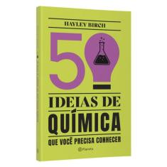 50 Ideias de Química Que Você Precisa Conhecer