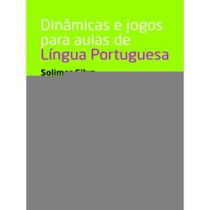 Dinâmicas E Jogos Para Aulas De Língua Portuguesa