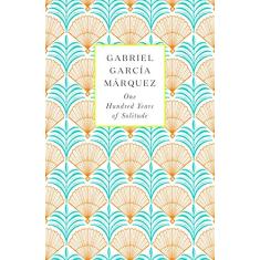 One Hundred Years of Solitude: Gabriel Garcia Marquez