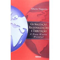 Globalizacao Regionalizações e Tributação