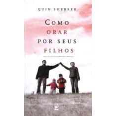 Como Orar Por Seus Filhos - 2º Ed - VIDA, 3