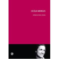 Livro - Cecilia Meireles - Crônicas Para Jovens