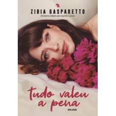 Tudo Valeu a Pena - Nova Edição - VIDA E CONSCIENCIA