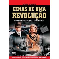 Livro - Cenas de uma revolução - o nascimento da nova Hollywood