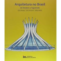 Arquitetura No Brasil  - De Deodoro A Figueiredo