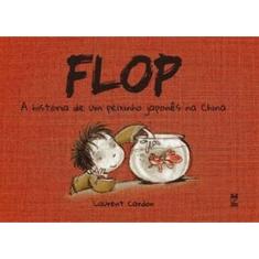 Flop - A Historia De Um Peixinho Japones Na China