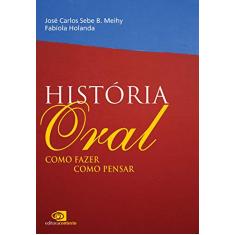 História oral: Como fazer, como pensar