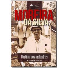 Moreira Da Silva - o Ultimo Dos Malandros