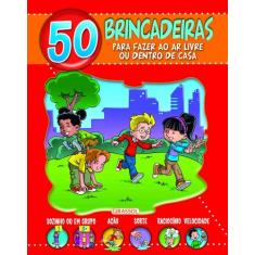 Livro - 50 Brincadeiras para Fazer ao Ar Livre ou Dentro de Casa