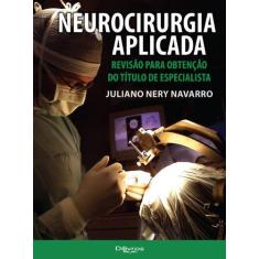 Neurocirurgia aplicada revisao para obtencao do titulo de especialista