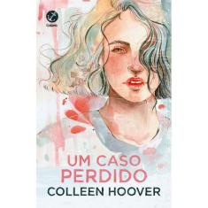 Livro - Um caso perdido (Vol. 1 Hopeless) - Galera