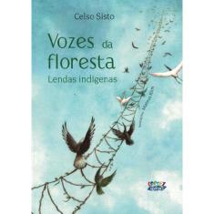 Vozes Da Floresta - Lendas Indigenas