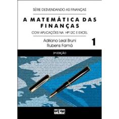 A Matemática Das Finanças: Com Aplicações Na Hp12C E Excel - V. 1 (Série Desvendando As Finanças): Volume 1
