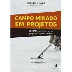 Campo Minado em Projetos: 55 erros que o gerente de projeto não pode cometer