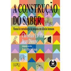Livro - A Construção do Saber: Manual de Metodologia da Pesquisa em Ciências Humanas
