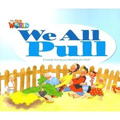 Our World 1 Reader 3 - We All Pull: American English