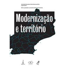 Modernização e território: Entre o passado e o presente do Norte Fluminense