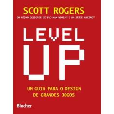 Livro –  Level Up: Um Guia Para O Design De Grandes Jogos