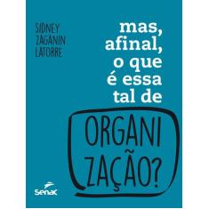 Livro - Mas, afinal, o que é essa tal organização?