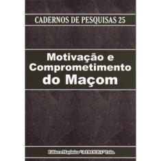Motivação e Comprometimento do Maçom