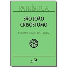 Patrística - Comentário Às Cartas De São Paulo - Vol. 27/2 - Paulus