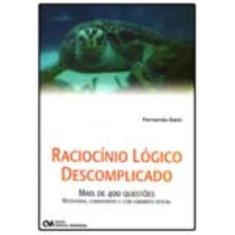 Raciocinio Logico Descomplicado: Mais De 400 Questões Resolvidas, Come