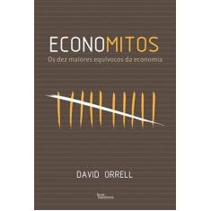 Livro - Economitos: Os dez maiores equívocos da economia