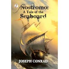 Nostromo: A Tale of the Seaboard