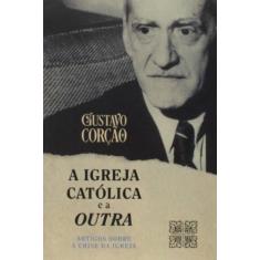 Igreja Católica E A Outra, A - EDITORA PERMANENCIA