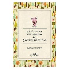 A Cozinha Encantada Dos Contos De Fadas