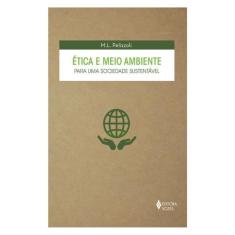 Ética E Meio Ambiente Para Uma Sociedade Sustentável
