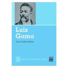 Luiz Gama - Retratos Do Brasil Negro