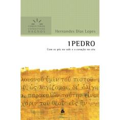 Livro - 1 Pedro - Comentários Expositivos Hagnos: Com os pés no vale e o coração no céu