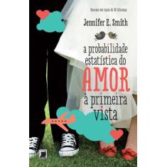 Livro - A probabilidade estatística do amor à primeira vista