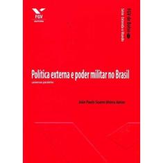 Política Externa e Poder Militar no Brasil