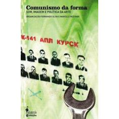 Comunismo Da Forma - Alameda Editorial