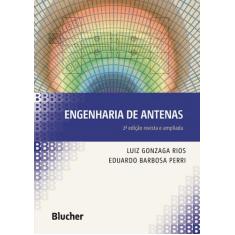 ENGENHARIA DE ANTENAS - 2ª EDIÇÃO